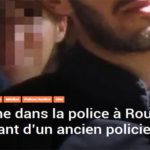 Racisme dans la police à Rouen – Témoignage accablant d’un ancien policier